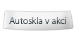 Autoskla v akci